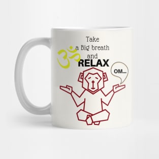 Take a Big breath and RELAX Mug